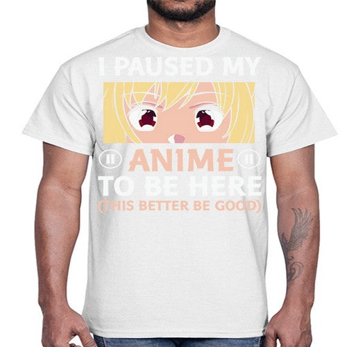 I Paused My Anime To 242#- anime- Cotton Tee
