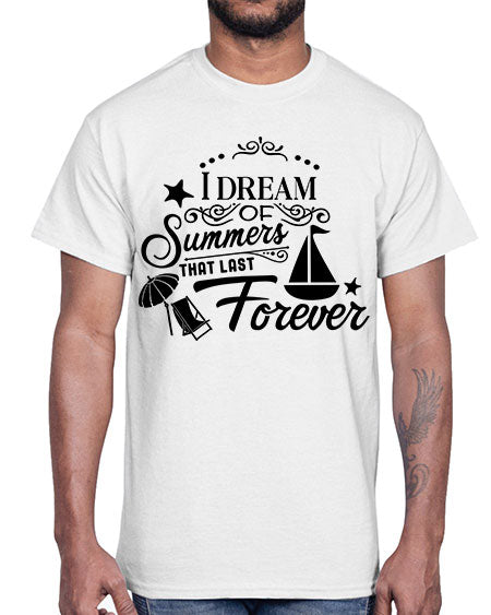 I dream of summers that last forever 95#- summer- Cotton Tee