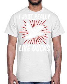 I just really like ducks Style 50#- ducks- Cotton Tee