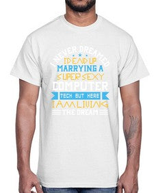I never dreamed Id end up marrying a super sexy computer 39#- computer- Cotton Tee