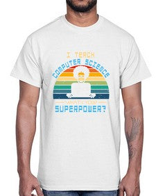 I teach computer science whats your superpower 36#- computer- Cotton Tee