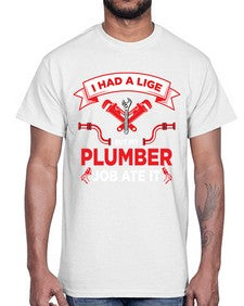 IHadaLifebutTshirt931#- plumber- Cotton Tee