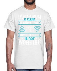 If my room is clean it means that my internet is not working 70#- internet- Cotton Tee