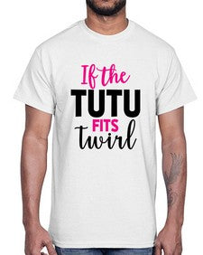 If the tutu fits twirl 137#- ballet- Cotton Tee