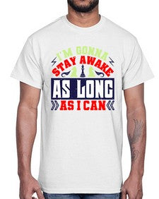 Im gonna stay awake as long as I can 120#- chess- Cotton Tee