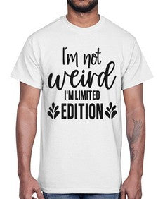 Im not weird Im limited edition 648#- funny- Cotton Tee