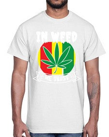 In weed we trust 662#- marijuana- Cotton Tee