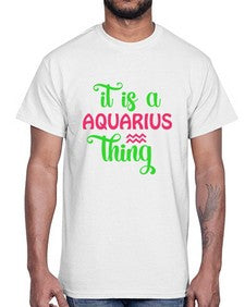 It is a aquarius thing 252#- aquarius- Cotton Tee