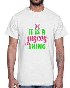 It is a pisces thing 256#- pisces- Cotton Tee