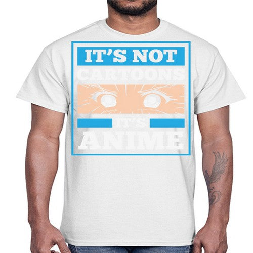 Its Not Cartoons Its Anime Manga 256#- anime- Cotton Tee