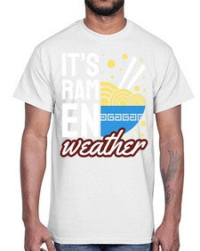 Its Ramen Weather 1238#- Ramen- Cotton Tee