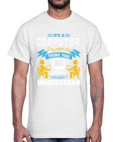 Its a computer engineering thing you 29#- computer- Cotton Tee