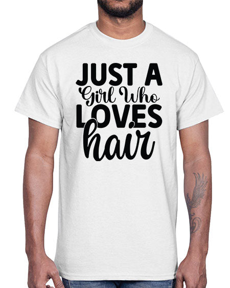 Just A Girl Who Loves Hair 1018#- hairdresser- Cotton Tee