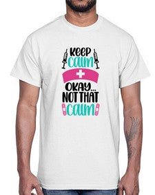 Keep Calm Okay Not Style Style 1028#- nurse- Cotton Tee