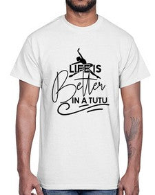 Life is better in a tutu 152#- ballet- Cotton Tee