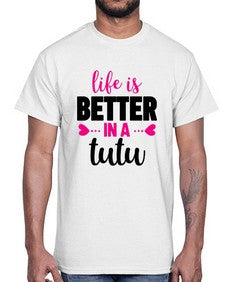 Life is better in a tutu 153#- ballet- Cotton Tee