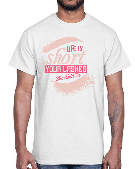 Life is short Your lashes shouldnt be Style 198#-makeup Cotton Tee