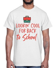 Lookin Cool for Back to School 512#- general school- Cotton Tee