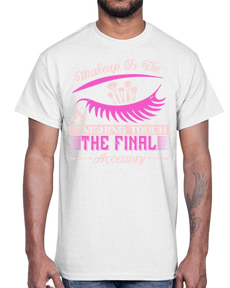 Makeup is the finishing touch the final accessory Style 192#-makeup Cotton Tee