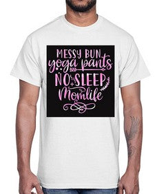 Messy bun yoga pants no sleep momlife  424#- yoga- Cotton Tee