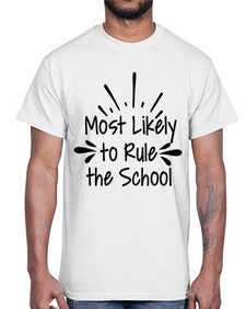 Most Likely to Rule the School 535#- general school- Cotton Tee
