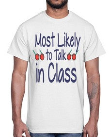 Most Likely to Talk in Class 537#- general school- Cotton Tee