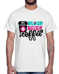 My Blood Type Is Coffee Style Style 1100#- nurse- Cotton Tee