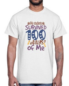 My students Grade survived one hundred days of me 546#- one hundred days- Cotton Tee