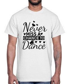 Never miss a chance to dance 170#- ballet- Cotton Tee