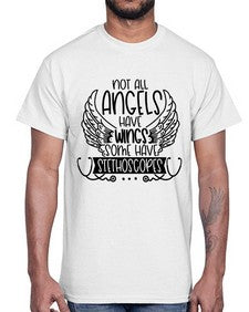 Not All Angels Have Wings Some Have Stethoscopes Style Style 1135#- nurse- Cotton Tee