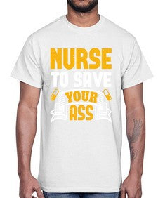 Nurse to save your ass Style 1203#- nurse- Cotton Tee