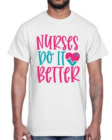 Nurses Do It Better Style 1241#- nurse- Cotton Tee