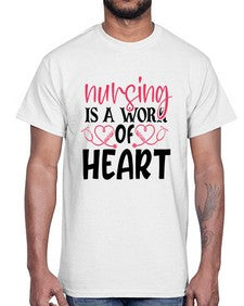 Nursing is a work of heart Style Style 1269#- nurse- Cotton Tee