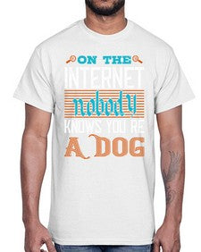 On the Internet nobody knows youre a dog 59#- internet- Cotton Tee