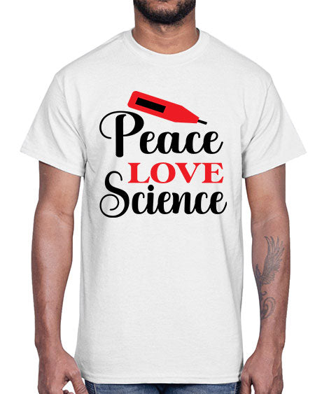 Peace Love Science 165#- general science- Cotton Tee