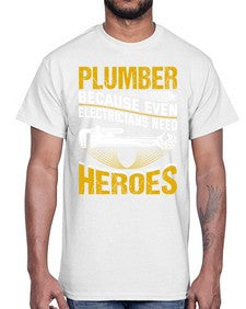 Plumber because even electricians need heroes 1319#- plumber- Cotton Tee
