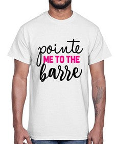 Pointe me to the barre 173#- ballet- Cotton Tee