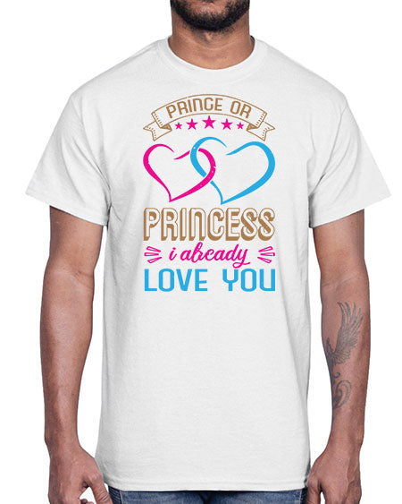 Prince or Princess I already love you Style 194#- baby shower- Cotton Tee