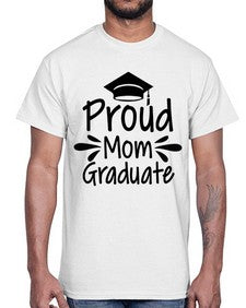 Proud Mom Graduate 699#- graduation- Cotton Tee