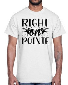 Right on pointe 183#- ballet- Cotton Tee