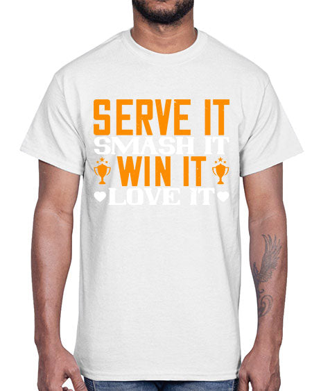 Serve it smash it win it love it 1883#- badminton- Cotton Tee