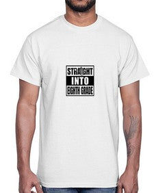 Straight into eighth grade 888#- eighth grade- Cotton Tee