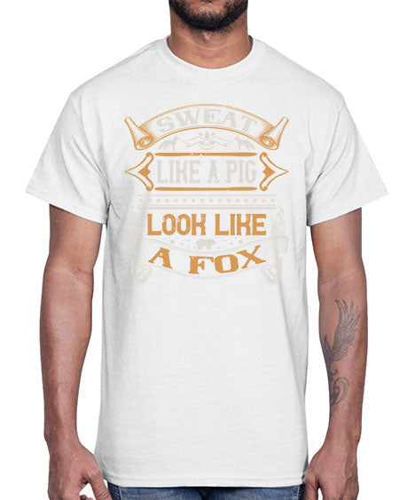 Sweat like a pig look like a fox Style 30#- pig- Cotton Tee