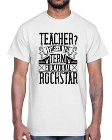 Teacherprefer the term educational rock star Style 1468#- teacher- Cotton Tee