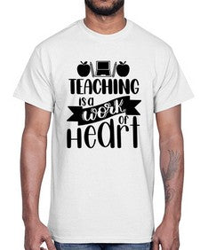 Teaching Is A Work Of Heart Style 1479#- teacher- Cotton Tee
