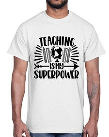 Teaching Is My Superpower Style 1483#- teacher- Cotton Tee
