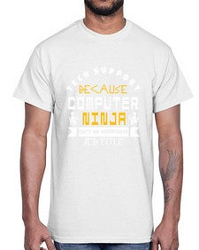 Tech Support because computer ninna is not a job title 14#- computer- Cotton Tee