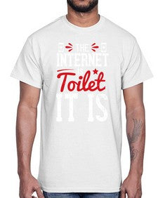 The Internet is a toilet It is 51#- internet- Cotton Tee