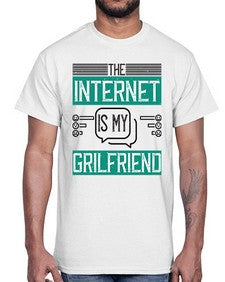 The Internet is my grilfriend 49#- internet- Cotton Tee