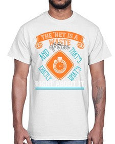 The Net is a waste of time and thats exactly whats right about it 56#- internet- Cotton Tee